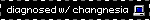 diagnosed w/ changnesia